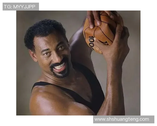 威尔特张伯伦的球场人生哲学与打破极限的智慧之道